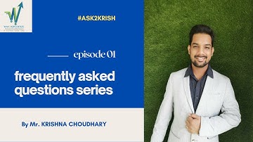 Frequently Asked Questions Series | Episode 01 | By Mr. Krishna Choudhary