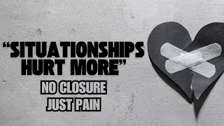 Why Situationships Hurt More Than Breakups (But We Keep Going Back)