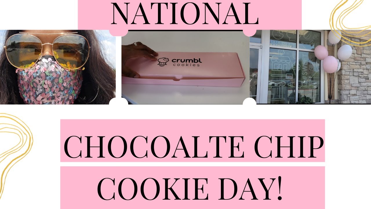 Crumbl Cookies Review VEDA DAY 4 NATIONAL CHOCOLATE CHIP COOKIE DAY