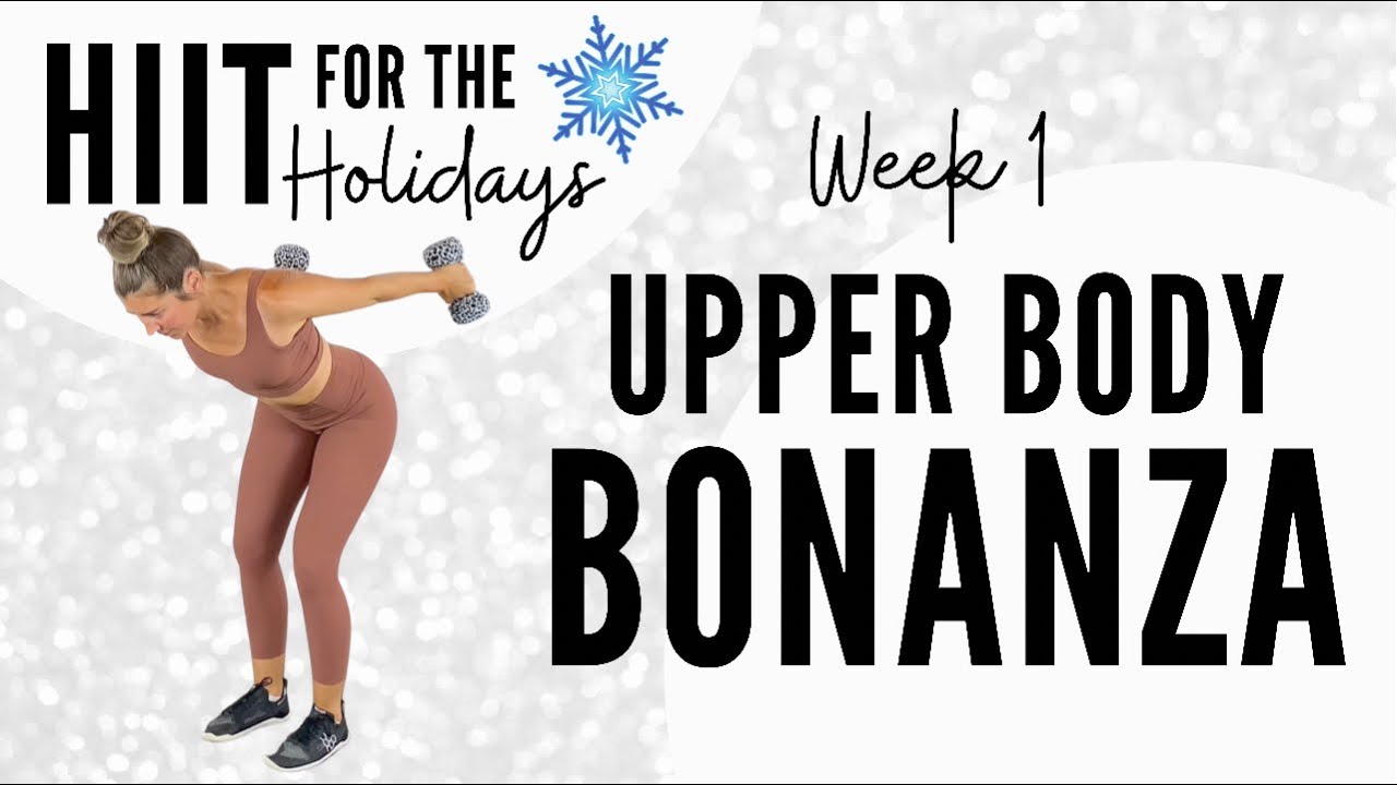 HIIT for the Holidays || Upper Body BONANZA || Week 1