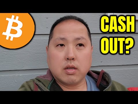 BITCOIN HOLDERS...IS IT TIME TO CASH OUT?