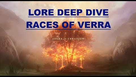Ashes of Creation Deep Dive - Lore - Races of Verra