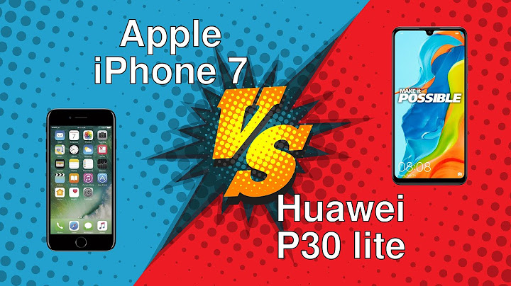 So sánh huawei p30 lite và iphone 7 plus năm 2024