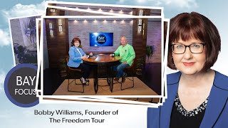Bay Focus - Bobby Williams, Founder of The Freedom Tour