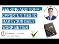 Seeking Additional Opportunities to Make your Daily Work Better