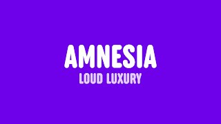 Video thumbnail of "Loud Luxury & Ship Wrek - Amnesia (Lyrics) [feat. GASHI]"