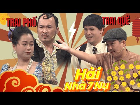HÀI TẾT 7 NỤ: Trai phố PHÔNG BẠT và cái kết ĐẮNG LÒNG | Hài Tết 2026 Mới Nhất