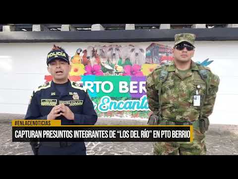 Capturan presuntos integrantes de “los del río” en Puerto Berrio