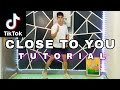 CLOSE TO YOU|TIKTOK STEP BY STEP DANCE TUTORIAL|DANCE GURU