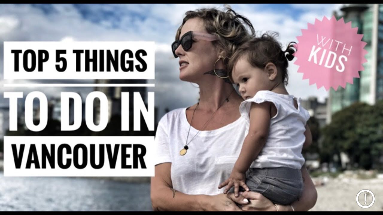 In Vancouver With Kids Travel Canada