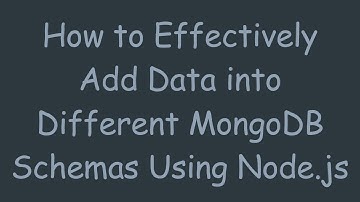 How to Effectively Add Data into Different MongoDB Schemas Using Node.js