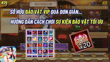 Thế Giới Hải Tặc X7 GAME #25 - HƯỚNG DẪN MẸO CHƠI SỰ KIỆN BẢO VẬT TỐI ƯU