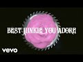 Jazmin bean  best junkie you adore official lyric