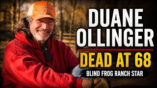 Duane Ollinger Dead at 68: Blind Frog Ranch Star’s Final Chapter