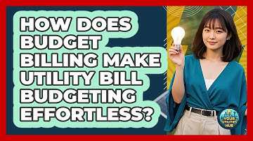 How Does Budget Billing Make Utility Bill Budgeting Effortless? - Your Utilities Hub