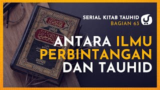 Begini Hubungan Antara Ilmu Perbintangan dan Tauhid - (Serial Kitab Tauhid Bagian 63)