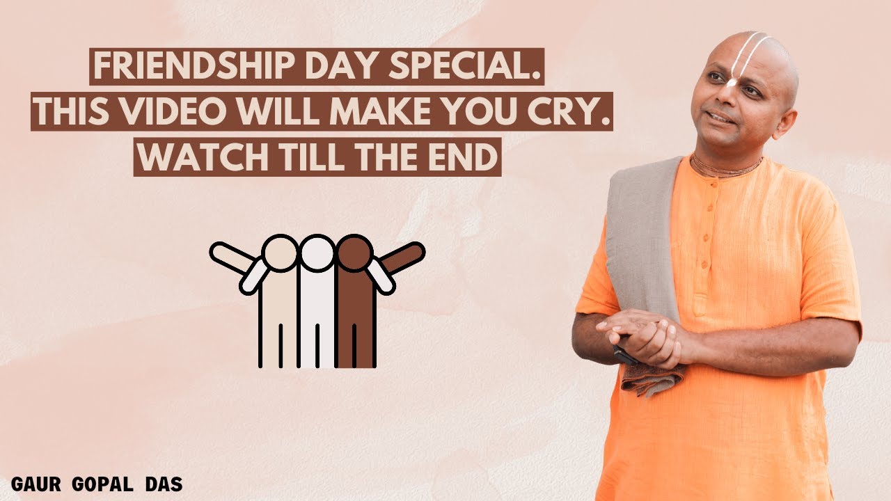 Friendship Day Special  This Video Will Make You Cry  Watch Till The End  Gaur Gopal Das