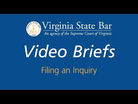 Virginia State Bar Video Briefs: Filing an Inquiry