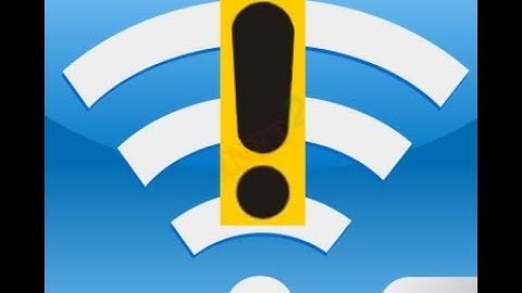 Hướng dẫn cách sữa lỗi wifi bị chấm than vàng chuẩn không cần chỉnh
