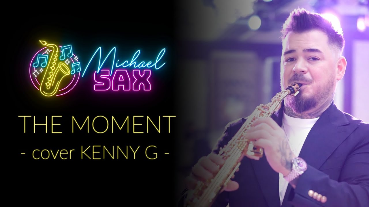 Michael SAX - The Moment (cover @KennyGOfficial) - YouTube