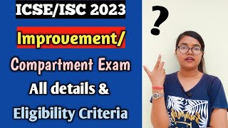 ICSE/ISC 2023: Improvement/Compartment Exam | All details | Eligibility Criteria