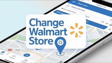 How To Change Store On The Walmart App | Quick And Easy Guide