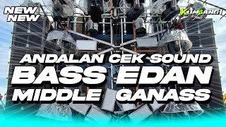DJ CEK SOUND FULL BASS MIDDLE CETUNG MANTAP BANGET BUAT CEK SOUND MIDDLE ALUSS BASS ULEM GLER 