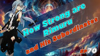EP70 How Strong are Rimuru and His Subordinates