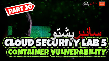 Part 20   Cloud Security Lab 5 Container Vulnerability Scanning Part A | Cyber Pashto
