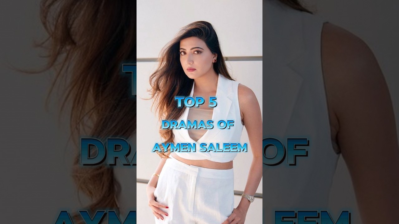 Top 5 Dramas Of aymen saleem 💥🥰 
