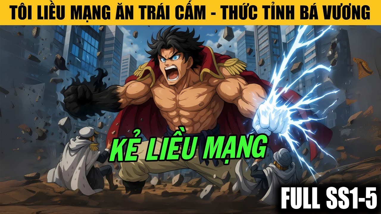 FULL SS1-5 Xuyên Không ONE PIECE - Tôi Một Kẻ Liều Mạng Thức Tỉnh Sức Mạnh Thần Thoại Ở Tân Thế Giới