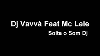 Dj Vavva - Solta O Som Dj Radio Mix
