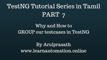TestNG tutorial Series | Tamil | PART-7 | How to group your test cases in TestNG