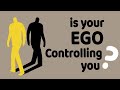 5 Ways To Tell If Your Ego Is Controlling You