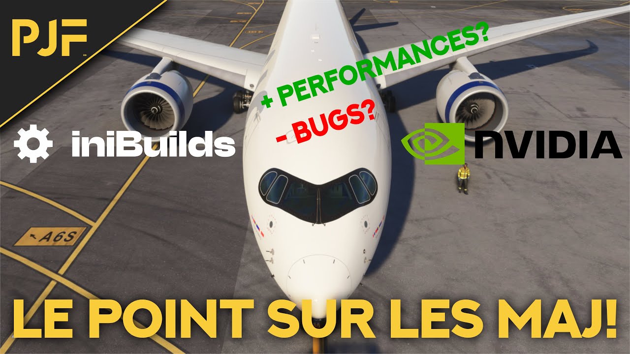 MSFS 2024 | MAJ A350 + DRIVERS NVIDIA - On fait le point !