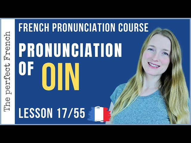 Lesson 17 - How to pronounce OIN in French | French pronunciation course