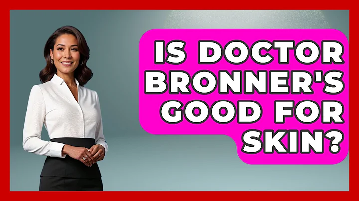 Is Doctor Bronner's Good For Skin? - Skin Savvy Dermatology