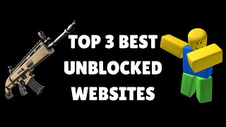 The TOP 3 BEST Unblocked Games Websites!
