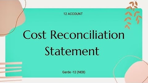 Cost Reconciliation statement in Nepali || Grade 12 || Accountancy (NEB)