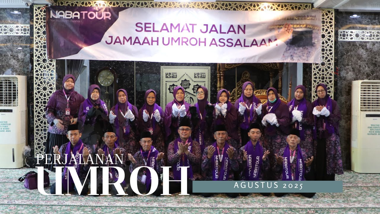 Ya Robb Aku Ingin Umroh | Perjalanan Umroh Agustus 2025 | Naba Tour Bandung | Nur Assalaam Buana