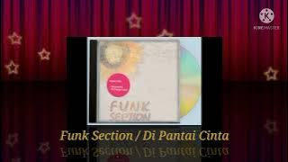 Funk Section / Di Pantai Cinta (Digitally Remastered Audio / 1996)