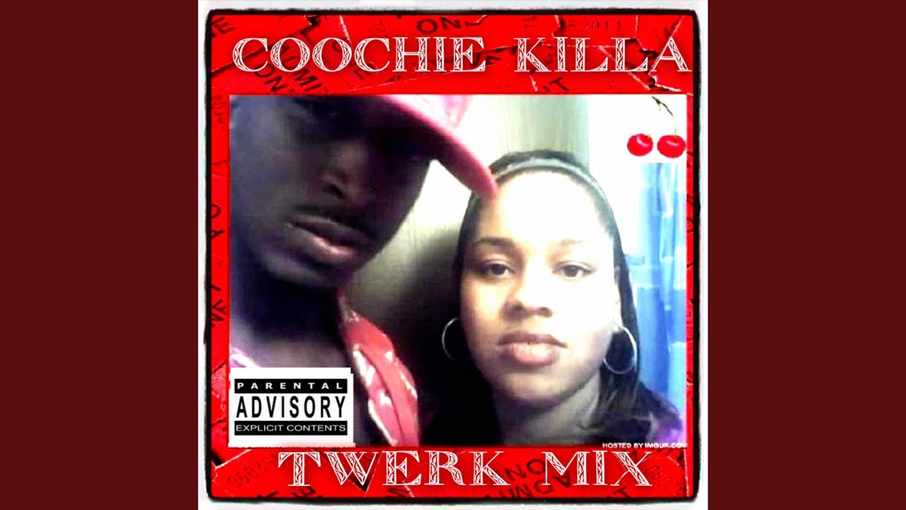Coochie Killa (Twerk Mix) - YouTube
