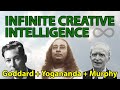 Infinite "Creative" Intelligence (Neville Goddard, Joseph Murphy, Paramahansa Yogananda)