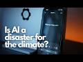 Is Artificial Intelligence a disaster for climate change?