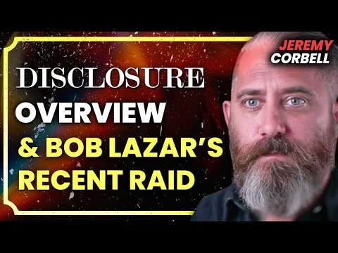 Jeremy Corbell: Bob Lazar'ın Baskınının İç Hikayesi