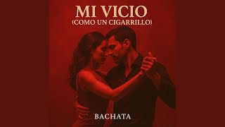 Mi Vicio (Como un Cigarrillo) – Bachata Romántica | Murat Tokgöz