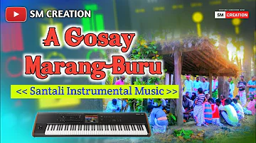 A Gosay Marang Buru || Santali Traditional Instrumental Music || Sm Creation