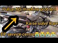 Pulsar #NS ki #missing# problem$ #kaise Sahi #😱 DP service centre$ 🙏🙏#$