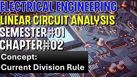Linear Circuit Analysis | Chapter#02 | Current Division Rule | Basic Engineering Circuit Analysis