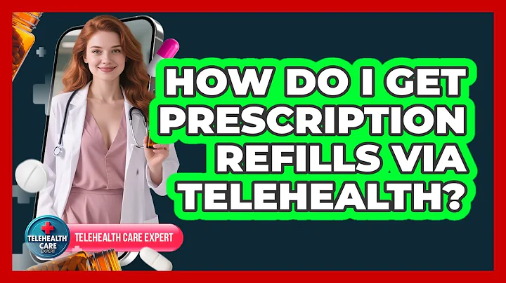 How Do I Get Prescription Refills Via Telehealth?